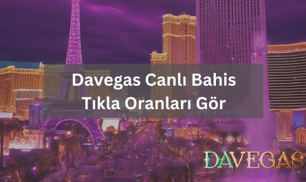 Davegas Canlı Bahis Tıkla Oranları Gör