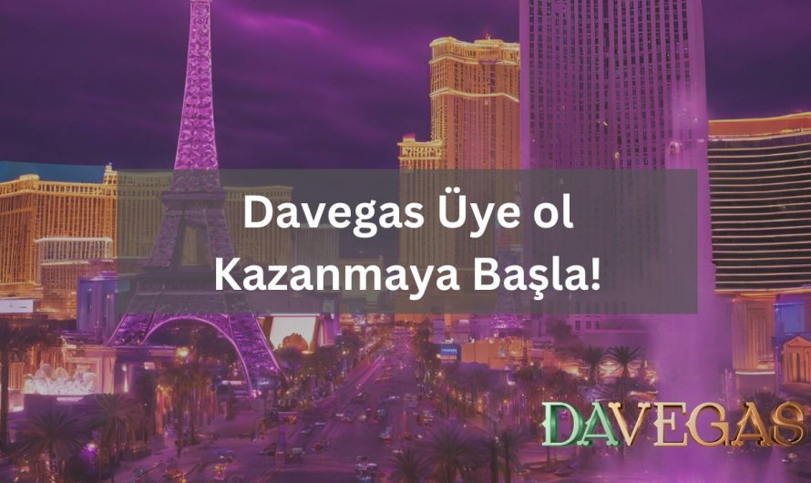 Davegas Üye ol ve Kazanmaya Başla