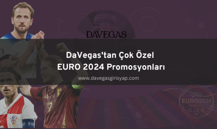 DaVegas'tan Çok Özel EURO 2024 Promosyonları